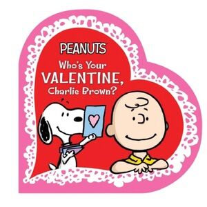 Peanuts Who’s Your Valentine, Charlie Brown? Book Love Valentine’s Day Snoopy
